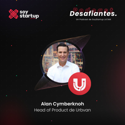  Episodio 016: Alan Cymberknoh | Urbvan | El camino del product manager